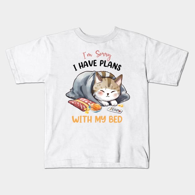 Sorry I have plans with my bed cat Funny Quote Hilarious Sayings Humor Kids T-Shirt by skstring
